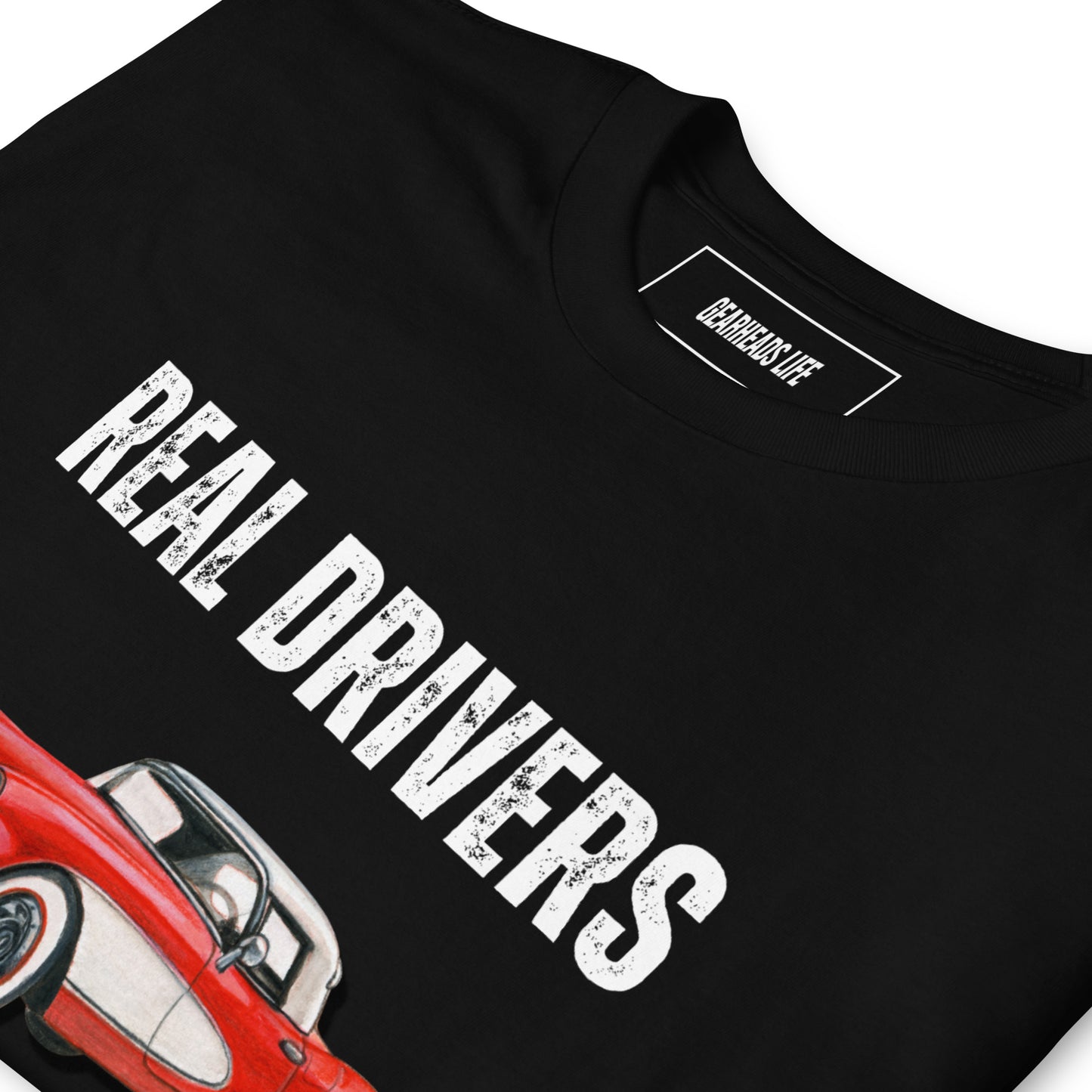 Unisex T-Shirt | Real Drivers Drive Three Pedals