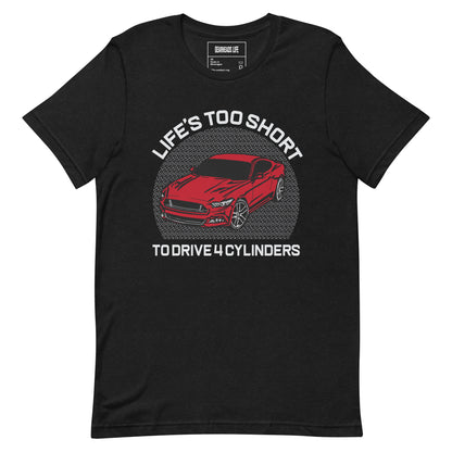 Men's Gearhead T-shirt |Life's Too Short to Drive 4 Cylinders