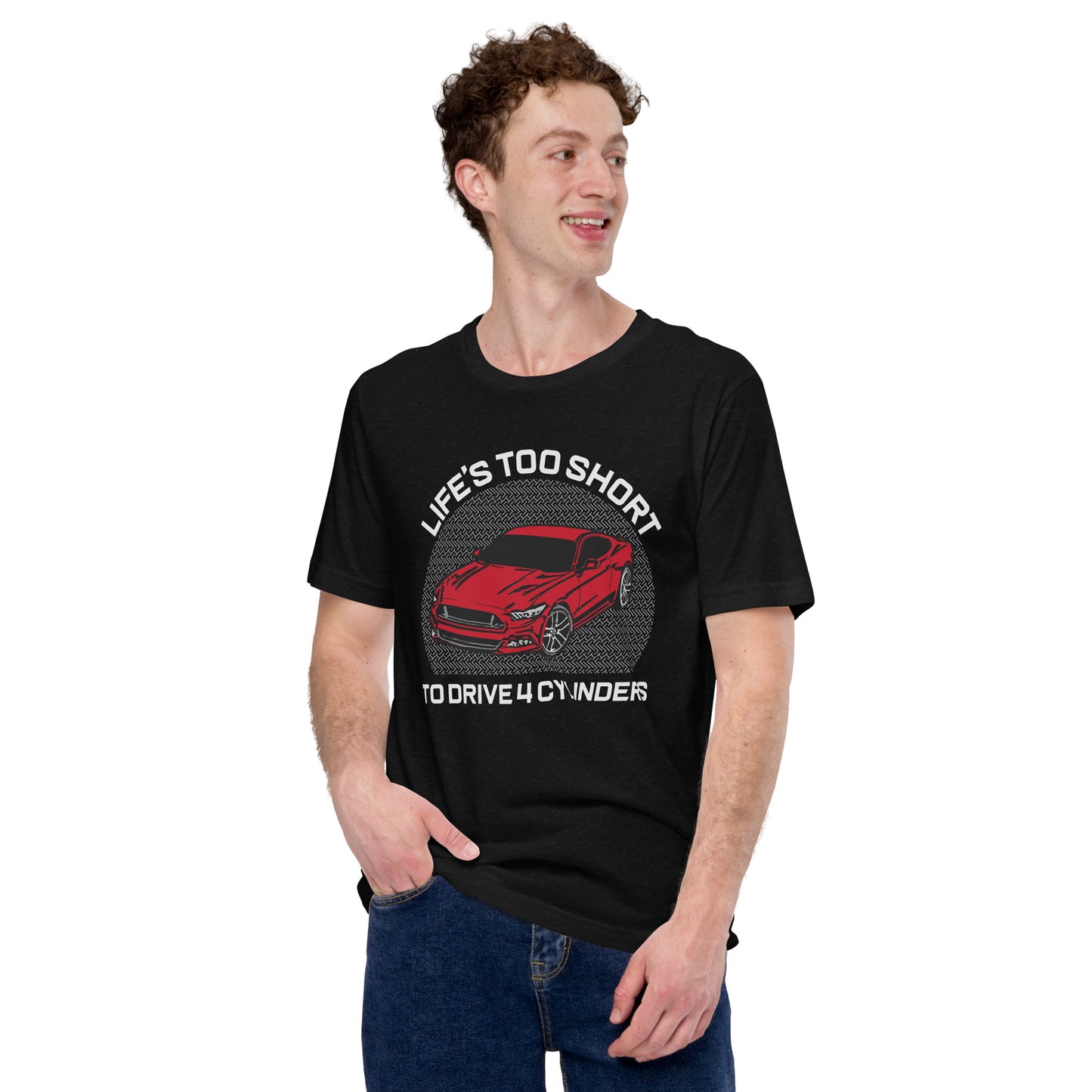 Men's Gearhead T-shirt |Life's Too Short to Drive 4 Cylinders